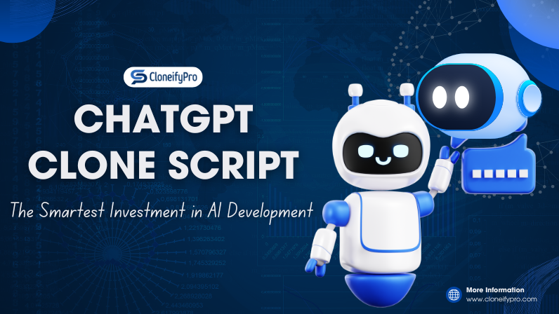 ChatGPT Clone Script: The Smartest Investment in AI Development: