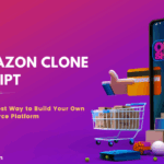 Ready-Made Amazon Clone Script: The Fastest Way to Build Your Own eCommerce Platform