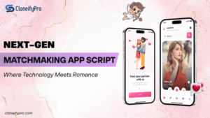 Next-Gen Matchmaking App Script Where Technology Meets Romance