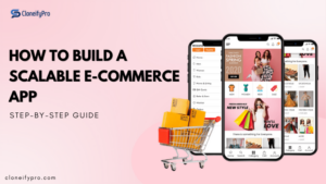 How to Build a Scalable E-Commerce App: Step-by-Step Guide